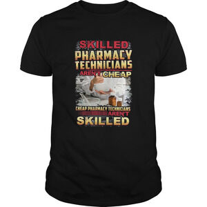 Skilled Pharmacy Technicians Arent Cheap Shirt